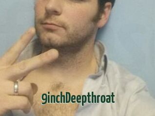 9inchDeepthroat