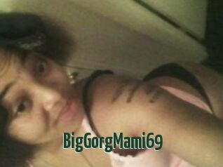 BigGorgMami69