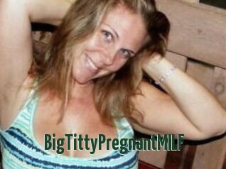 BigTittyPregnantMILF