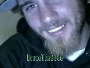 BruceThaDude