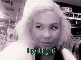 Bigbubbly76