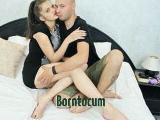 Borntocum