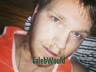 CalebWould