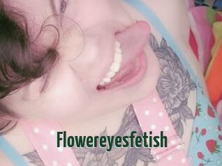 Flowereyesfetish