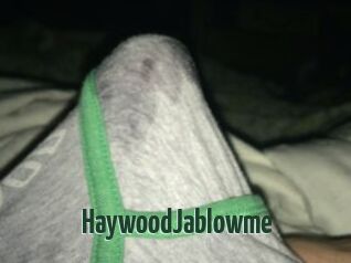 HaywoodJablowme