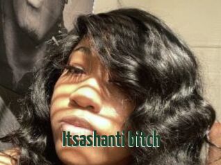 Itsashanti_bitch