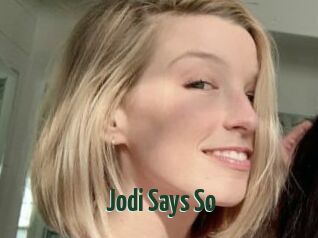 Jodi_Says_So