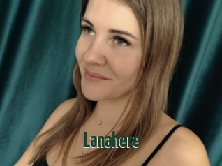 Lanahere