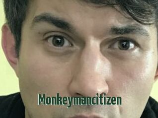 Monkeymancitizen