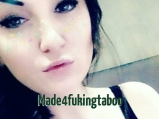 Made4fukingtaboo