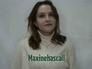 Maxinehascall