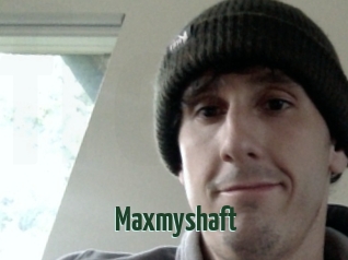 Maxmyshaft