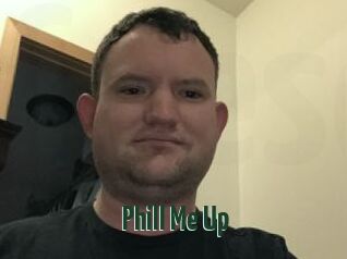 Phill_Me_Up