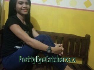 PrettyEyeCatcherxxx