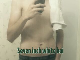 Seven_inch_white_boi