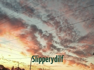 Slipperydilf