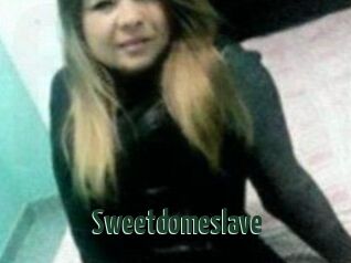 Sweetdomeslave