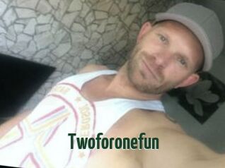 Twoforonefun