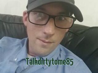 Talkdirtytome85