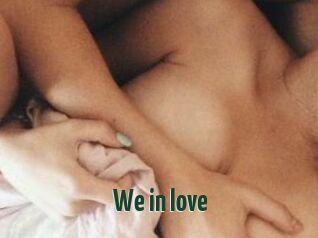 We_in_love