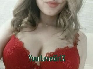 YourLoveGirlX