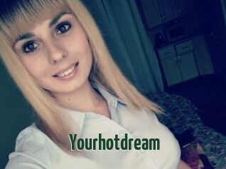 Yourhotdream